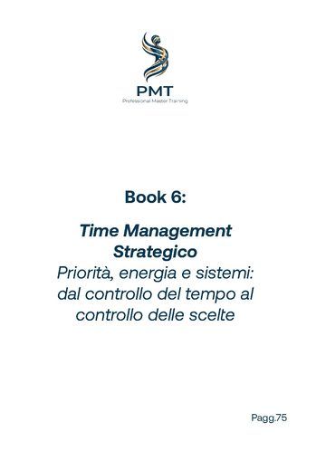 Cover of Book 6: Time Management Strategico Priorità, energia e sistemi: dal controllo del tempo al controllo delle scelte
