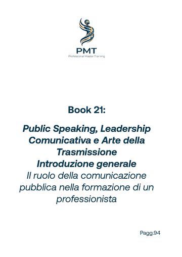 Cover of Book 21: Public Speaking, Leadership Comunicativa e Arte della Trasmissione Introduzione generale Il ruolo della comunicazione pubblica nella formazione di un professionista